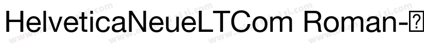 HelveticaNeueLTCom Roman字体转换
